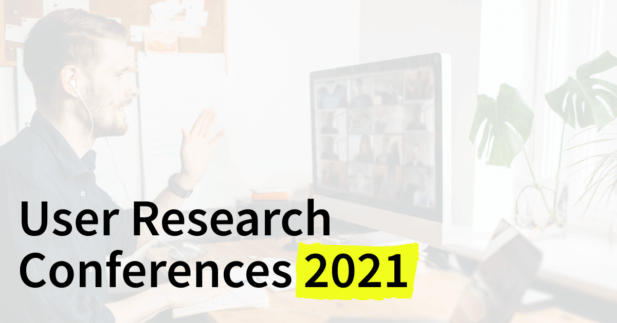UX Research conference guide for 2021